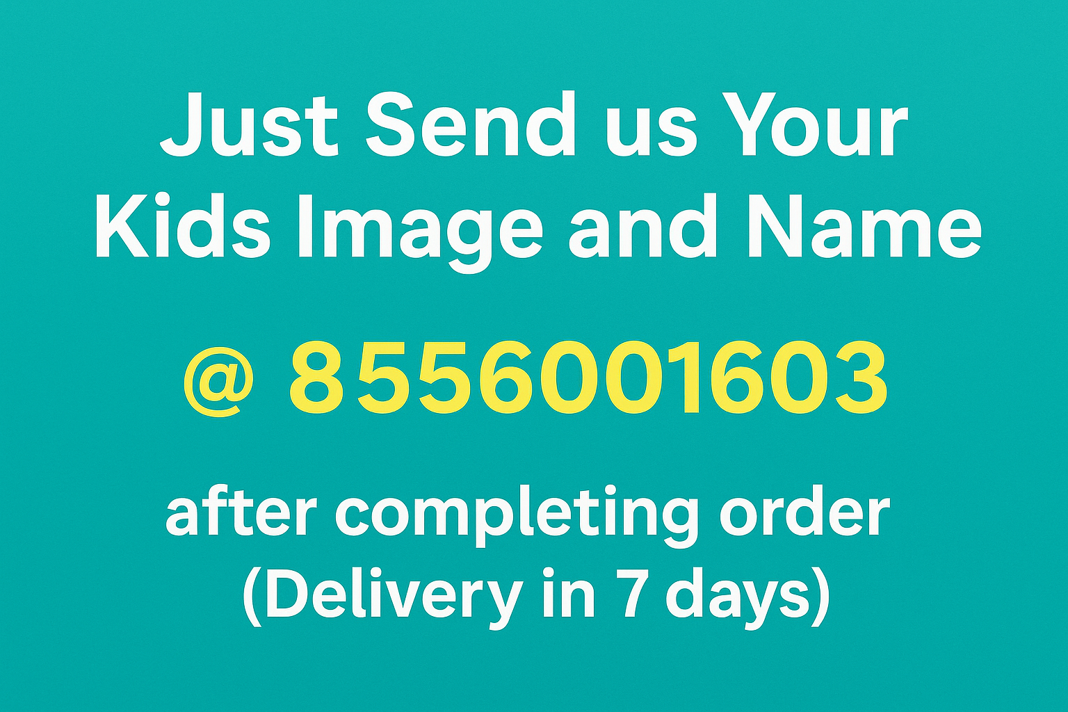 Custom kids birthday banner order instructions with text 'Just send us your kid’s image and name on WhatsApp at 8556001603 after completing order. Delivery in 7 days' on colorful background